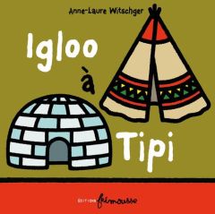 Igloo à Tipi - Witschger Anne-Laure