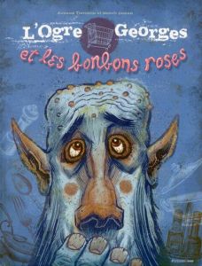 L'ogre Georges et les bonbons roses - Tiercelin Arnaud - Dahan Benoît