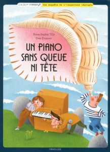 Un piano sans queue ni tête - Tilly Anne-Sophie - Dumont Yves
