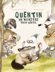 Quentin, le monstre trop gentil - Souillé Laurent - Souillé Olivier - Goubely Clotil
