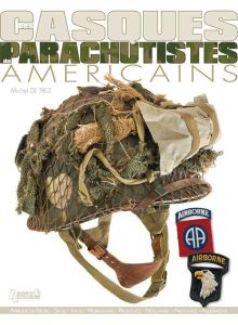 Les casques de parachutistes américains - De Trez Michel - D. Philippe