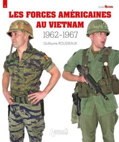 Les forces américaines au Vietnam (1962-1967) - Rousseaux Guillaume