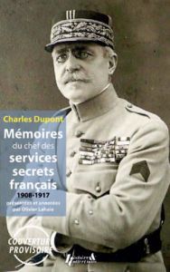 Mémoires du chef des services secrets de la Grande Guerre - Dupont Charles - Lahaie Olivier - Bourlet Michaël