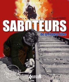 Saboteurs de la France libre. Edition en anglais - Villatoux Paul