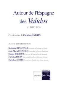AUTOUR DE L'ESPAGNE DES VALIDOS 1598 1645 - ANDRES CHRISTIAN