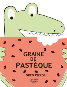 Graine de pastèque - Pizzoli Greg