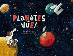 Planètes en vue ! Le système solaire - Francesconi Michel - Manillier Céline