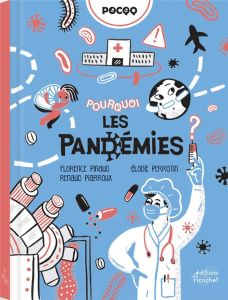 Pourquoi les pandémies ? - Pinaud Florence - Piarroux Renaud - Perrotin Elodi