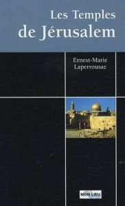 Les Temples de Jérusalem - Laperrousaz Ernest-Marie