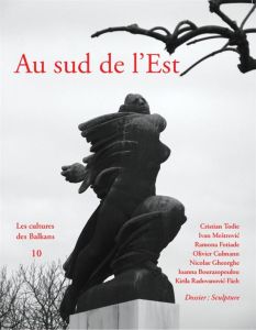Au sud de l'Est N° 10 : Sculpture - Carassou Jérôme