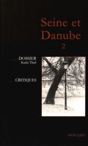 Seine et Danube N° 2 : Sorin Titel - Tsepeneag Dumitru