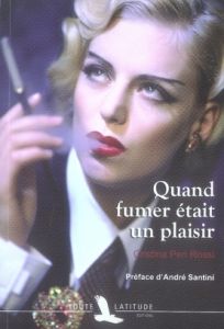 Quand fumer était un plaisir - Peri Rossi Cristina - Tranier Laurent