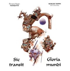 Sic transit gloria mundi - Toppi Sergio - Roux Jean-Louis