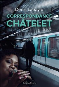Correspondance Châtelet - Labayle Denis