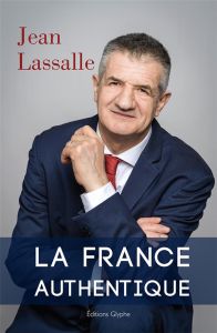 La France authentique. 2022 - Lassalle Jean