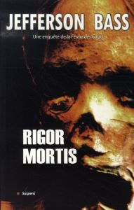 Rigor Mortis - Bass Jefferson - Châtelain Evelyne
