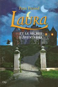 Laura et le secret d'Aventerra - Freund Peter - Déchin Brigitte