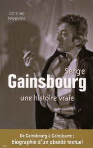 Serge Gainsbourg. Une histoire vraie - Panerai Damien