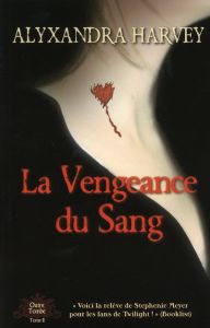Outre Tombe Tome 2 : La Vengeance du Sang - Harvey Alyxandra - Baril Pierre