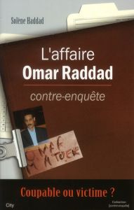 L'affaire Omar Raddad contre-enquête - Haddad Solène