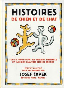 HISTOIRE DE CHIEN ET DE CHAT - CAPEK JOSEF