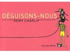 DEGUISONS-NOUS ! - CHARLIP REMY