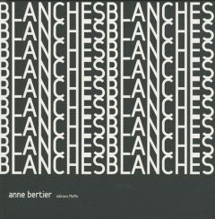 BLANCHES - BERTIER ANNE