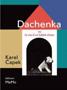 Dachenka ou La vie d'un bébé chien - Capek Karel - Arnaudiès Anna - Arnaudiès Jacques -