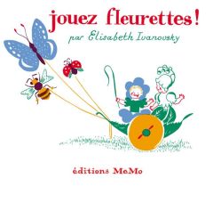 Jouez fleurettes ! - Ivanovsky Elisabeth