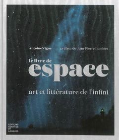 Le livre de l'espace / Art et littérature de l'infini - Vigne Antoine