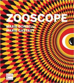 Zooscope - Donzelli Marie - Gastaut Marie