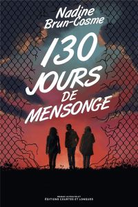 130 jours de mensonge - Brun-Cosme Nadine
