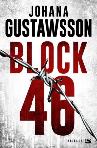 Une enquête d'Emily Roy et Alexis Castells : Block 46 - Gustawsson Johana