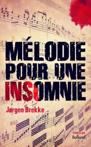 Mélodie pour une insomnie - Brekke Jorgen