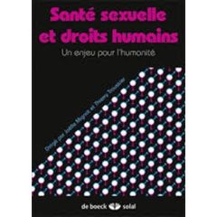 Santé sexuelle et droits humains. Un enjeu pour l'humanité - Mignot Joëlle - Troussier Thierry
