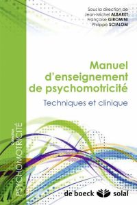 Manuel d'enseignement de psychomotricité. Tome 2, Méthodes et techniques - Albaret Jean-Michel - Giromini Françoise - Scialom