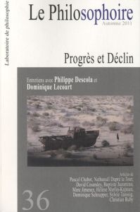 Le Philosophoire N° 36, automne 2011 : Progrès et déclin. Entretiens avec Philippe Descola et Domini - Citot Vincent