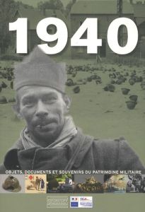 1940. Objets, documents et souvenirs du patrimoine militaire - Beaupérin Franck - Lormier Dominique