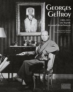 Georges Geffroy. 1905-1971, une légende du grand décor français - Arizzoli-Clémentel Pierre - Givenchy Hubert de