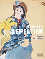 Odette Lepeltier. Forme et couleur - Delcourt Amandine - Jacomet Madeline - Lacquemant