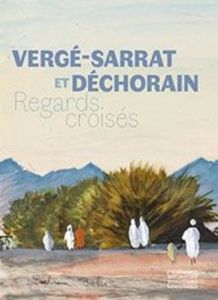 Vergé-Sarrat et Déchorain, regards croisés - Descamps Patrick - Chavanne Blandine