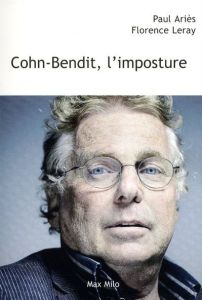 Cohn-Bendit, l'imposture - Ariès Paul - Leray Florence