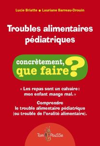 Troubles alimentaires pédiatriques - Briatte Lucie - Barreau-Drouin Lauriane