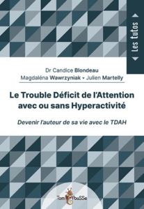 Le trouble deficit de l'attention avec ou sans hyperactivite - Dr Blondeau candice