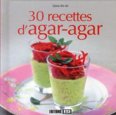 30 recettes d'agar-agar - Aït-Ali Sylvie