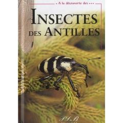 Insectes des Antilles françaises - Meurgey François - Guezennec Pierre - Guezennec Cl