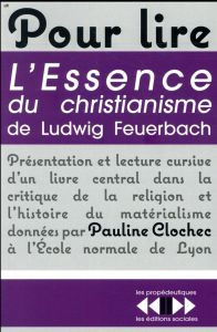 Pour lire L'essence du christianisme de Feuerbach - Clochec Pauline