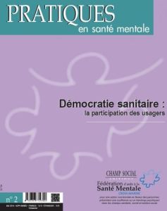 Pratiques en santé mentale N° 2, mai 2016 : Démocratie sanitaire : la participation des usagers - Arveiller Jean-Paul - Tizon Philippe