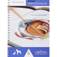 Atlas Vet' Consult Ophtalmologie - Bouhanna Laurent