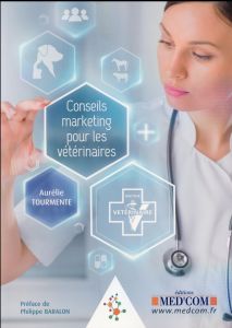 Conseils marketing pour les vétérinaires - Tourmente Aurélie - Baralon Philippe